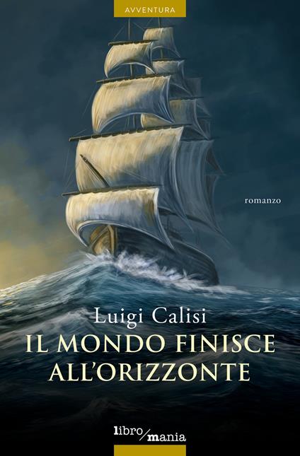 Il mondo finisce all’orizzonte - Luigi Calisi - copertina