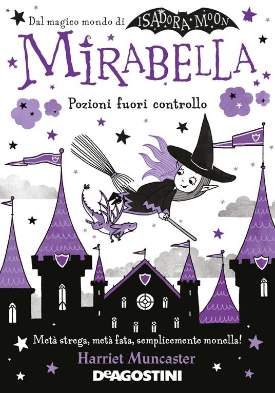 Pozioni fuori controllo. Mirabella - Harriet Muncaster,Mike Love,Maria Roberta Cattano - ebook