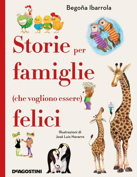 Storie per famiglie (che vogliono essere) felici - Begoña Ibarrola,José Luis Navarro,Valentina Cambi - ebook