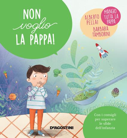 Non voglio la pappa! Ediz. a colori - Alberto Pellai,Barbara Tamborini - copertina