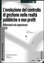 L' evoluzione del controllo di gestione nelle realtà pubbliche e non profit. Riflessioni ed esperienze