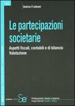 Le partecipazioni societarie. Aspetti fiscali, contabili e di bilancio. Valutazione