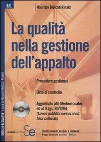 La qualità nella gestione dell'appalto. Con CD-ROM - Maurizio Biolcati Rinaldi - copertina