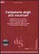 Formulario degli atti societari. Con CD-ROM