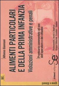 Alimenti particolari e della prima infanzia. Violazioni amministrative e penali - Alfonso Giannoni - copertina