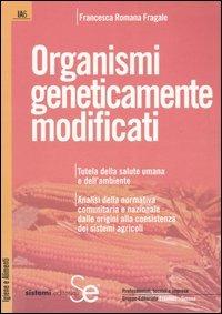 Organismi geneticamente modificati - Francesca R. Fragale - copertina