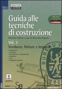 Guida alle tecniche di costruzione. Vol. 3: Involucro, finiture e impianti. - copertina