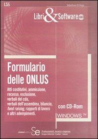 Formulario delle ONLUS. Atti costitutivi, recesso, esclusione, verbali del cda, verbali dell'assemblea, bilancio, fund raising, rapporti di lavoro... Con CD-ROM - Sebastiano Di Diego - copertina