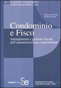 Condominio e fisco. Adempimenti e gestione fiscale dell'amministrazione condominiale - Vincenzo Di Vita,Andrea Di Vita - copertina