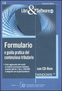 Formulario e guida pratica del contenzioso tributario. Con CD-ROM - Francesco Nania - copertina