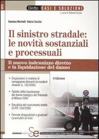 Il sinistro stradale: le novità sostanziali e processuali. Il nuovo indennizzo diretto e la liquidazione del danno - Damiano Marinelli,Valeria Tocchio - copertina