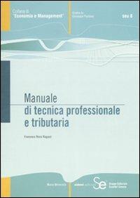 Manuale di tecnica professionale e tributaria - Francesco Rossi Ragazzi - copertina