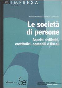 Le società di persone. Aspetti civilistici, costitutivi, contabili e fiscali - Renato Dammacco,Salvatore Dammacco - copertina