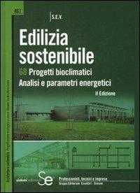 Edilizia sostenibile. 68 progetti bioclimatici. Analisi e parametri energetici - copertina