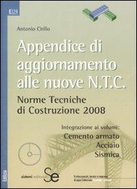 Appendice di aggiornamento alle nuove NTC. Norme tecniche di costruzione  2008. Con CD-ROM - Antonio Cirillo - Libro - Sistemi Editoriali - Edilizia  | IBS