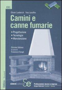 Camini e canne fumarie. Progettazione, tecnologie, manutenzione - Olivier Laederich,Yves Lecoffre - copertina