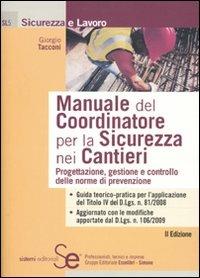 Manuale del coordinatore per la sicurezza nei cantieri. Progettazione, gestione e controllo delle norme di prevenzione - Giorgio Tacconi - copertina