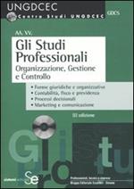 Gli studi professionali. Organizzazione, gestione e controllo. Con CD-ROM