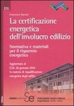 La certificazione energetica dell'involucro edilizio. Normativa e materiali per il risparmio energetico