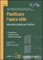 Pianificare l'opera edile. Indicazioni pratiche per l'edilizia