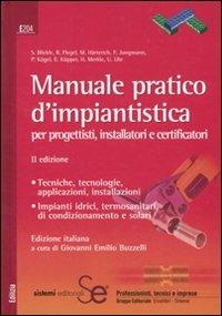 Manuale pratico d'impiantistica. Per progettisti, installatori e certificatori - copertina