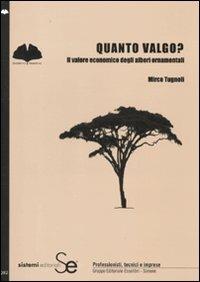 Quanto valgo? Il valore economico degli alberi ornamentali - Mirco Tugnoli - copertina