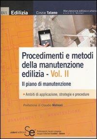 Procedimenti e metodi della manutenzione edilizia. Vol. 2: Il piano di manutenzione. - Cinzia Talamo - copertina