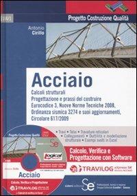 Acciaio. Calcolo, verifica e progettazione con software Travilog express. Con CD-ROM - Antonio Cirillo - copertina