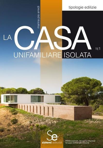 La casa unifamiliare isolata. Ediz. illustrata - Marina P. Arredi - copertina