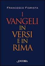 I vangeli in versi e in rima. Poema cristiano