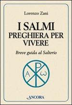 I salmi preghiera per vivere. Breve guida al salterio