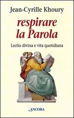 Respirare la parola. Lectio divina e vita quotidiana