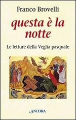 Questa è la notte. Le letture della veglia pasquale