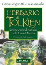 L'erbario di Tolkien. Ricette e rimedi naturali della Terra di Mezzo