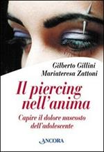 Il piercing nell'anima. Capire il dolore nascosto dell'adolescente