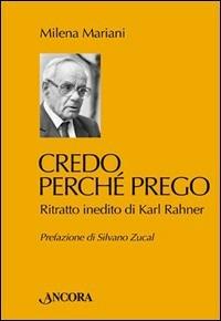 Credo perché prego. Ritratto inedito di Karl Rahner - Milena Mariani - copertina