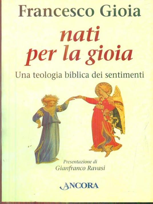 Nati per la gioia. Per una teologia biblica dei sentimenti - Francesco Gioia - 2