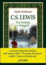 C. S. Lewis. Tra fantasy e Vangelo