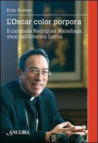 L' Oscar color porpora. Il cardinale Rodriguez Maradiaga voce dell'America Latina - Enzo Romeo - copertina