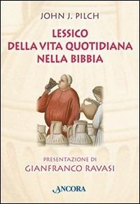 Il sapore della parola. Lessico della vita quotidiana nella Bibbia - John Pilch - copertina