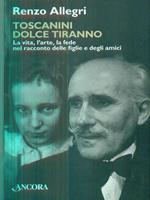 Toscanini dolce tiranno