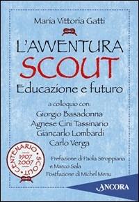 L'avventura scout. Educazione e futuro - M. Vittoria Gatti - copertina