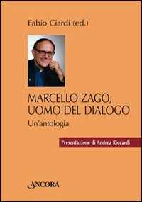 Image of Marcello Zago, uomo del dialogo. Un'antologia