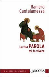 La tua parola mi fa vivere - Raniero Cantalamessa - copertina