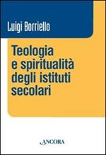 Teologia e spiritualità degli istituti secolari