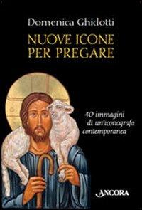 Nuove icone per pregare - Domenica Ghidotti - copertina