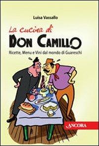 La cucina di Don Camillo. Ricette, menu e vini dal mondo di Guareschi - Luisa Vassallo - copertina