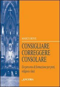 Consigliare, correggere, consolare. Un percorso di formazione per preti, religiosi e laici - Marco Bove - copertina