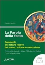 La parola della festa. Commento alle letture festive del nuovo Lezionario ambrosiano. Vol. 3