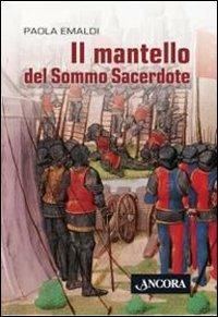 Il mantello del sommo sacerdote - Paola Emaldi - copertina